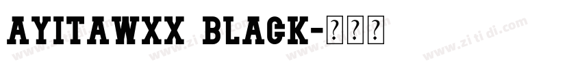 AyitaWXX Black字体转换